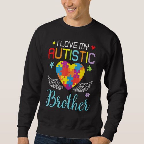 Big Autism Puzzle Heart I Love My Autistic Brother Sweatshirt