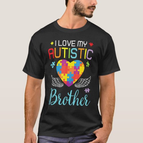 Big Autism Puzzle Heart I Love My Autistic Brother T_Shirt