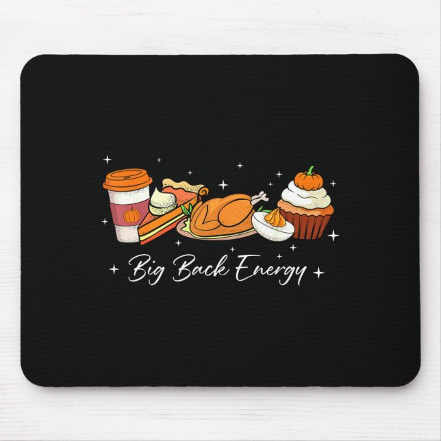 Big Back Energy Funny Thanksgiving Dinner Turkey L Mouse Pad (Front)