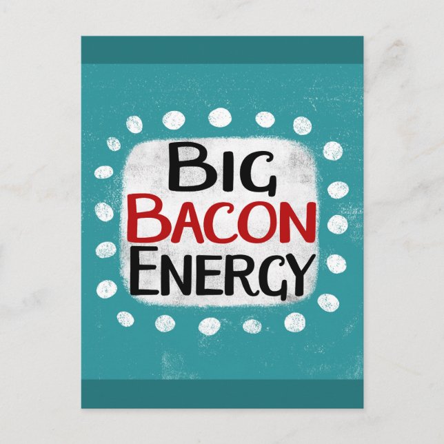 Big Bacon Energy Postcard (Front)