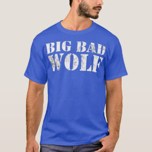 Big Bad and Wolf Funny Wolves Werewolf Cool Dog Gi T-Shirt