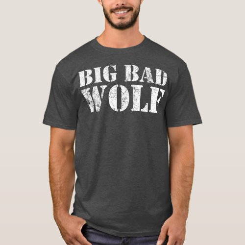 Big Bad and Wolf Funny Wolves Werewolf Cool Dog T_Shirt