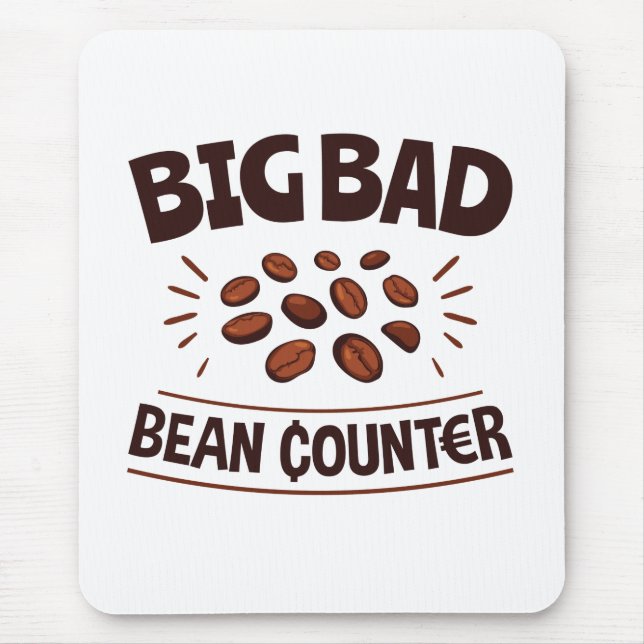 Big Bad Bean Counter Funny Accountant CPA Mouse Pad (Front)