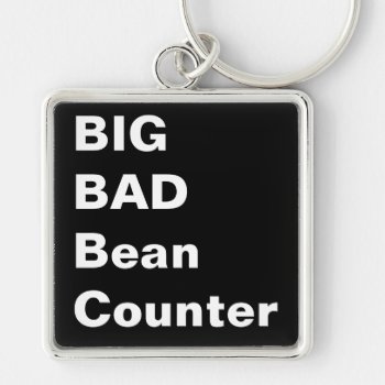 Big Bad Beancounter - Financial Director Nickname Keychain by accountingcelebrity at Zazzle