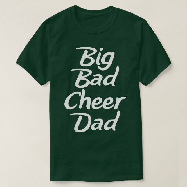 Big Bad Cheer Dad Funny Parent Father  T-Shirt (Design Front)