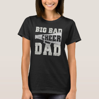 Big Bad Cheer Dad Parent Father T-Shirt