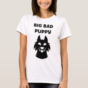 Big Bad Puppy Shirt