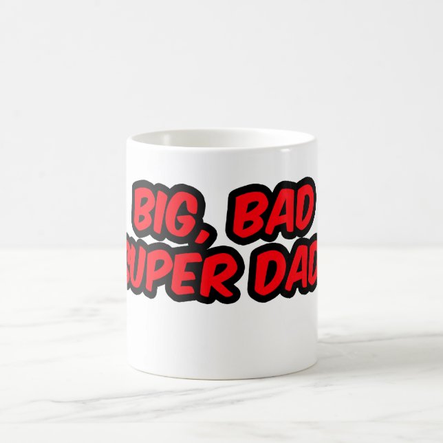 Big, Bad, Super Dad. (Mug) Coffee Mug (Center)