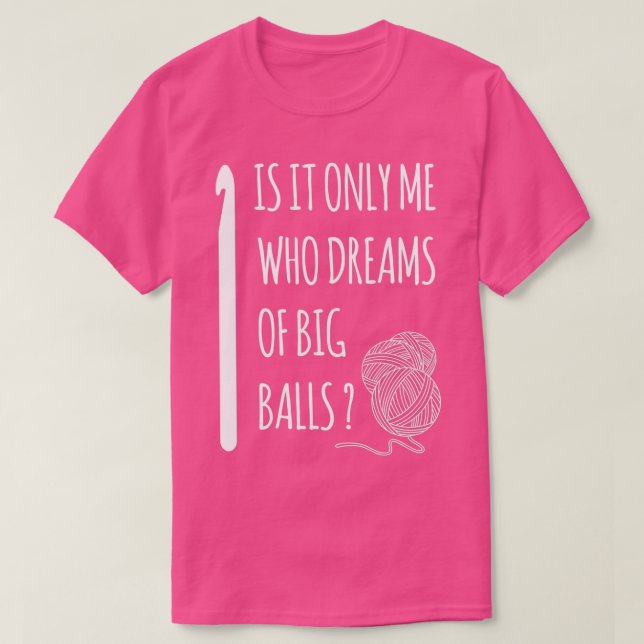BIG balls for crochet in white line  T-Shirt (Design Front)