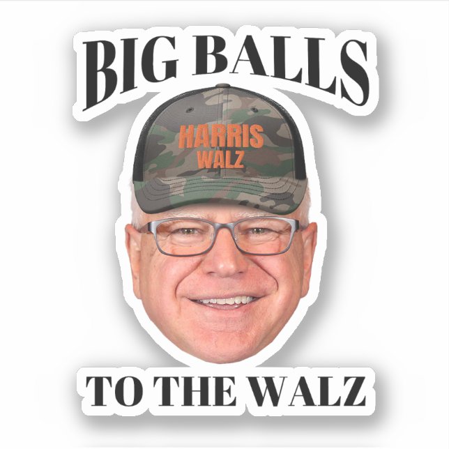 Big Balls to the Walz - Tim Walz  Sticker (Front)