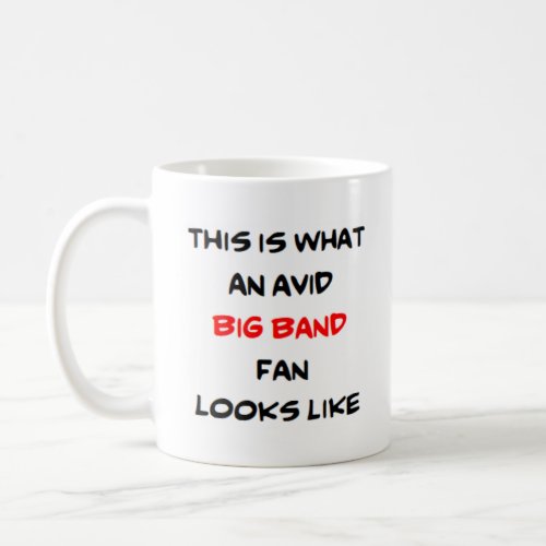 big band fan avid coffee mug
