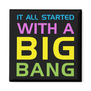 Big Bang Magnet