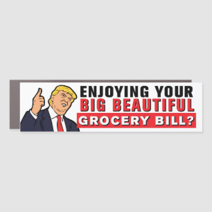 Big Beautiful Grocery Bill Tariff Anti-Trump Funny Car Magnet