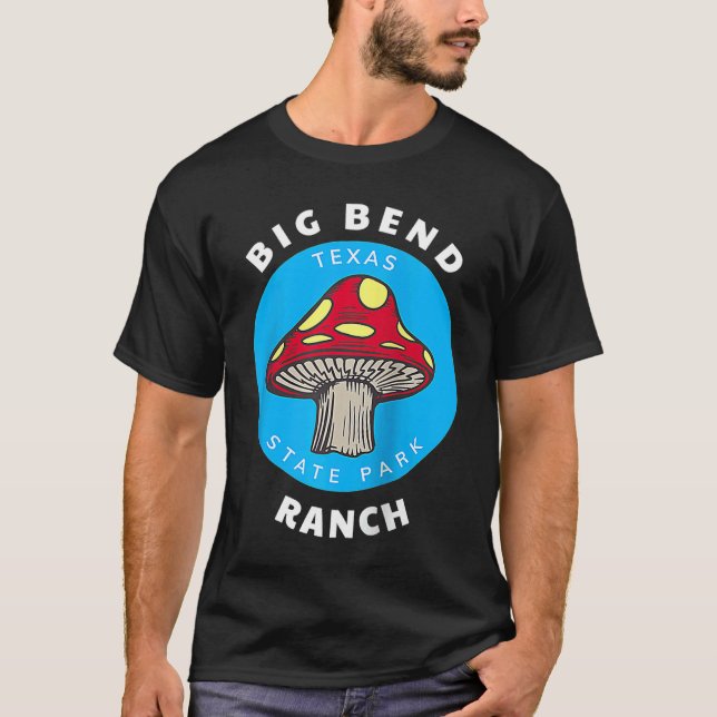 Big Bend Ranch State Park Texas Mushroom Vacation  T-Shirt (Front)