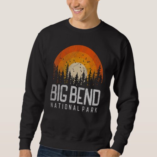 Big Bend US National Park Texas Retro Vintage 70s  Sweatshirt