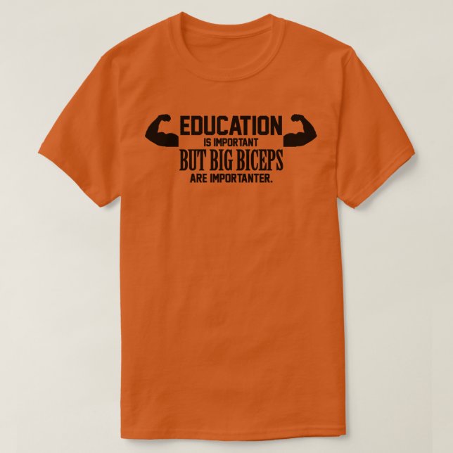 Big biceps are important T-Shirt (Design Front)
