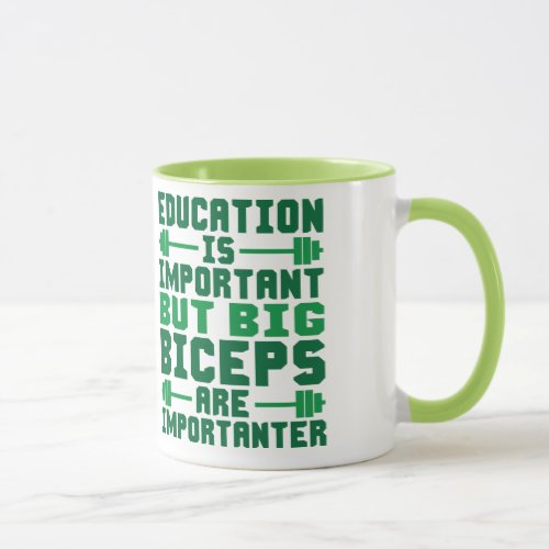 Big Biceps are Importanter than Education Mug