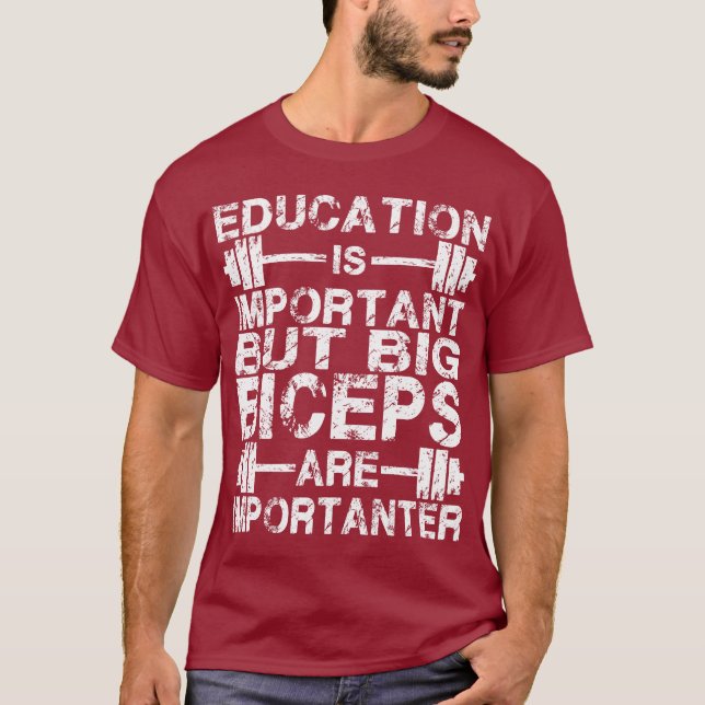 Big Biceps are Importanter Than Education Shirt (Front)