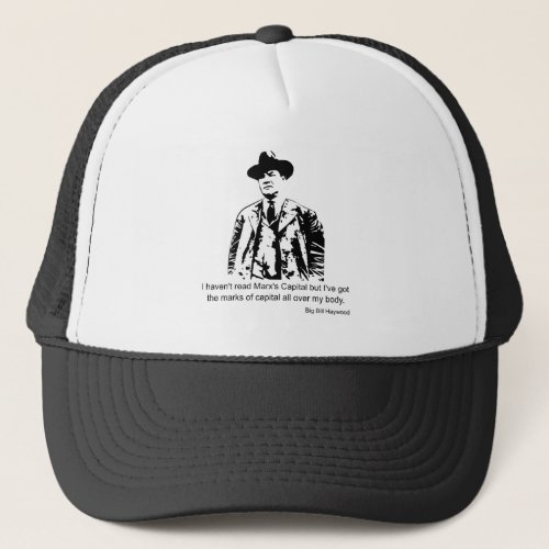Big Bill Haywood Quote Trucker Hat
