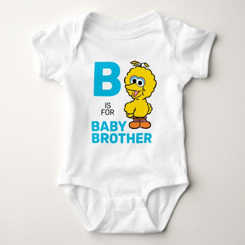 Big Bird  B is for Baby Brother Baby Bodysuit