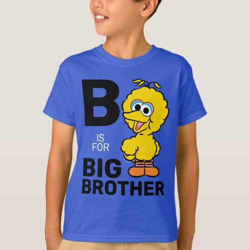 Big Bird  B is for Big Brother T_Shirt