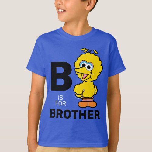 Big Bird  B is for Brother T_Shirt