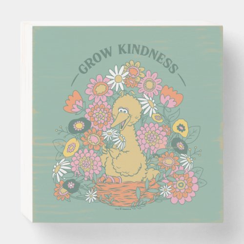 Big Bird  Grow Kindness Floral Graphic Wooden Box Sign