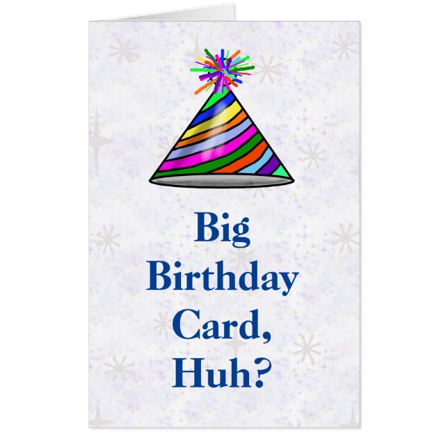 Big Birthday Card, Huh?  Birthday Card (Front)