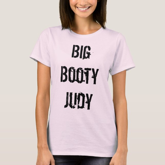 Big Booty Judy T-Shirt (Front)