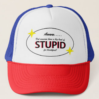 Big Bowl O' Stupid Trucker Hat