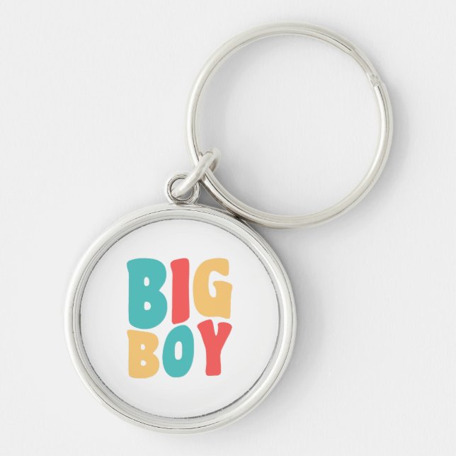 Big Boy Funny Sayings Kids Toddler Keychain (Front)
