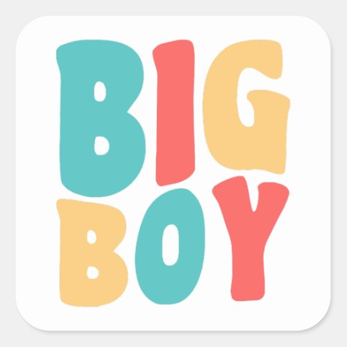 Big Boy Funny Sayings Kids Toddler  Square Sticker