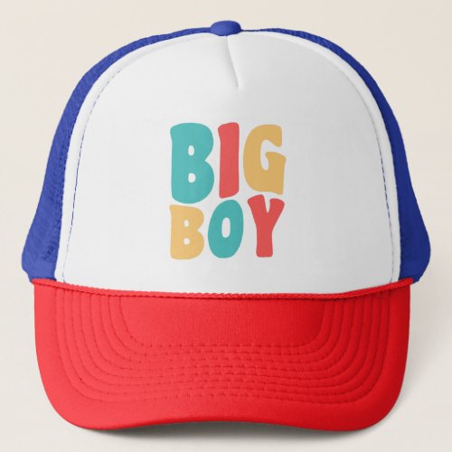 Big Boy Funny Sayings Kids Toddler  Trucker Hat