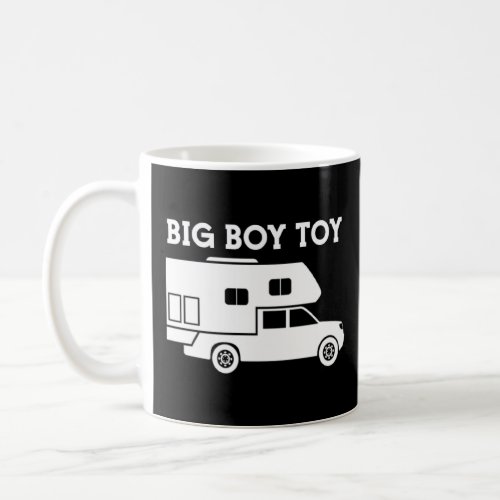 Big Boy Toy Truck Camper  Coffee Mug