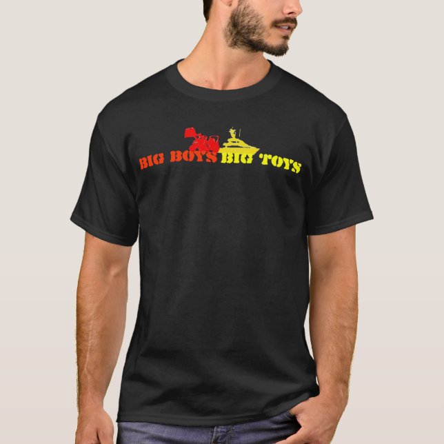  BIG BOYS, BIG TOYS T-Shirt (Front)