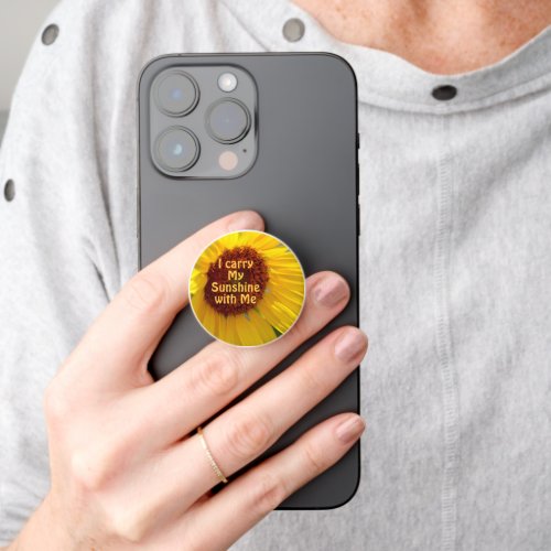 Big Bright Sunflower Carry My Sunshine with Me PopSocket