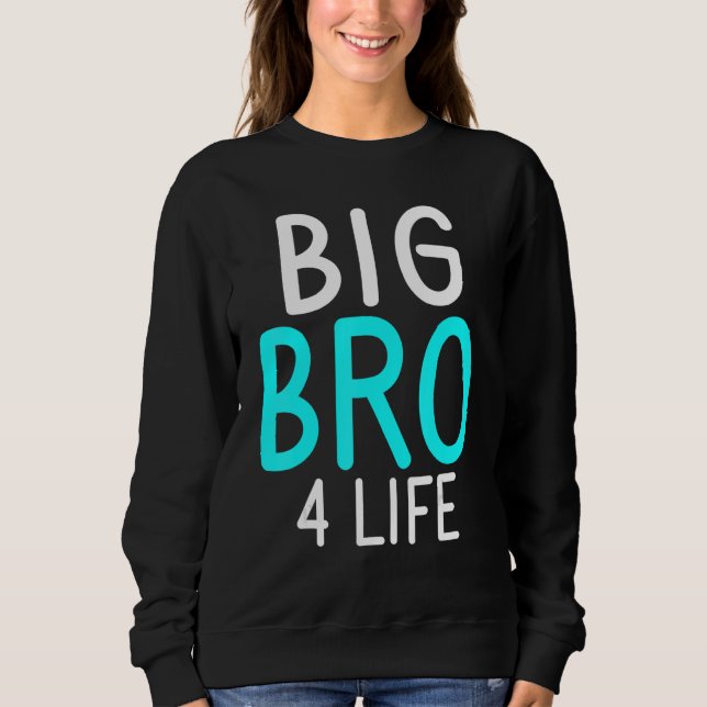Big Bro 4 Life Big Brother Sweatshirt (Front)