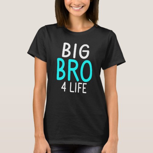 Big Bro 4 Life Big Brother   T_Shirt