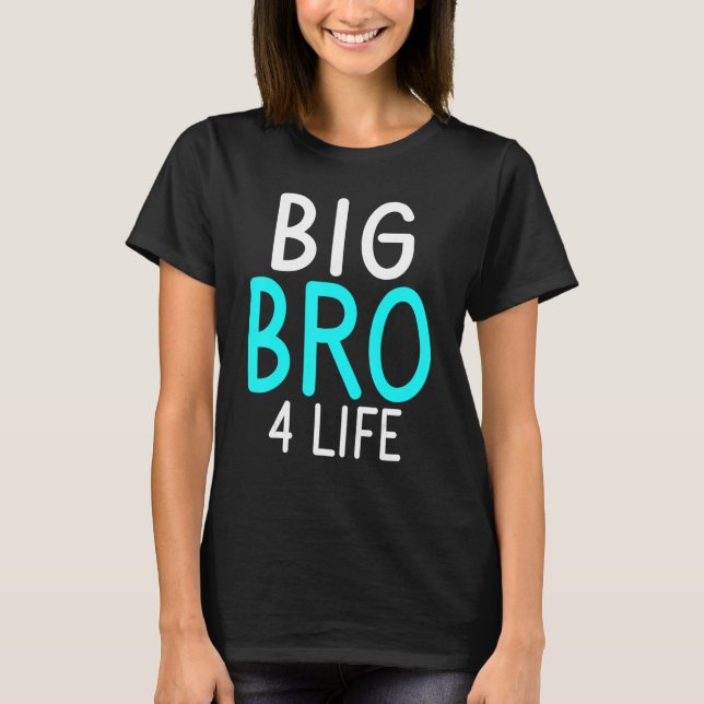 Big Bro 4 Life Big Brother T-Shirt (Front)