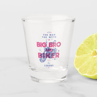 Big bro and biker the man the myth the legend shot glass