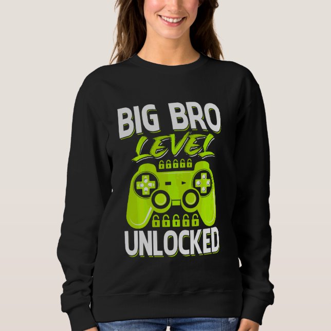 Big Bro Level Unlocked Video Game Controller Sweatshirt (Front)