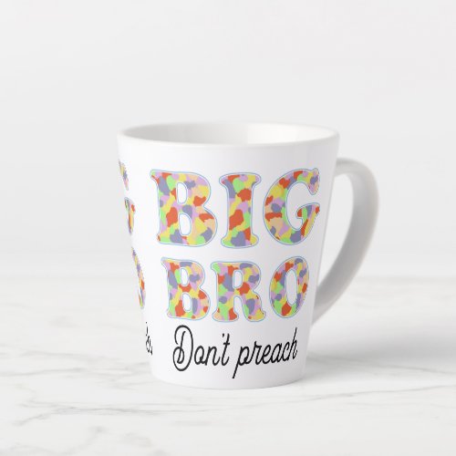 big bro multi color fonts latte mug