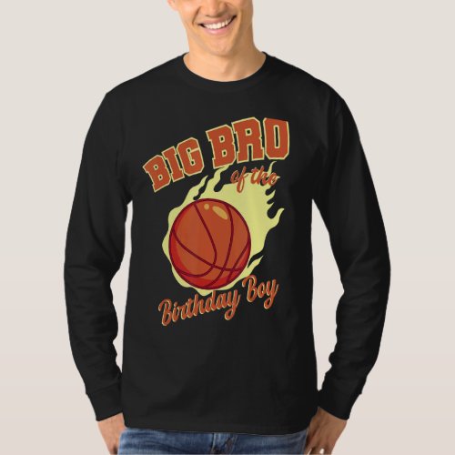 Big Bro Of The Birthday Boy Basketball Family Bday T_Shirt