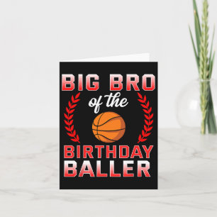 Big Bro Of The Birthday Boy Bysketbyll Bday  Card