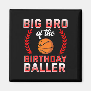Big Bro Of The Birthday Boy Bysketbyll Bday Magnet