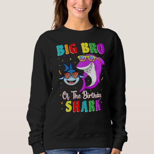 Big Bro Of The Shark Birthday Family Birthday Litt Sweatshirt