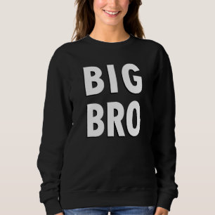 Big Bro Simple Black and White Text Big Brother Sweatshirt