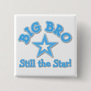 Big Bro Still the Star Tshirts and Gifts Pinback Button