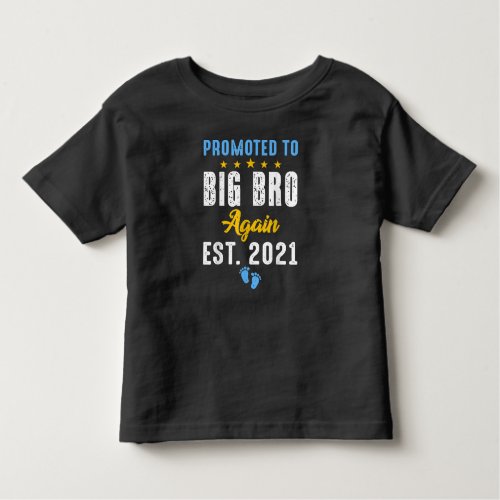Big Brother Again 2021 New Brother Pregnancy Toddler T_shirt
