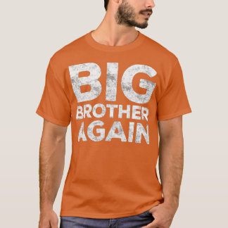 Big Brother Again Bro T-Shirt